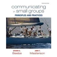 Communicating in Small Groups Principles and Practices by Beebe, Steven A.; Masterson, John T., 9780205770632