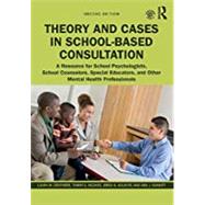 Theory and Cases in School-based Consultation by Crothers, Laura M.; Schmitt, Ara J.; Kolbert, Jered B.; Hughes, Tammy L., 9780367140632