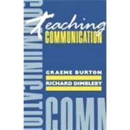 Teaching Communication by Burton; Graeme, 9780415030632