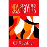 New Realities And Truths by Kaestner, C. P., 9780741430632