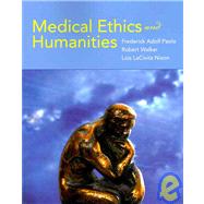 Medical Ethics and Humanities by Paola, Frederick Adolf; Walker, Robert; Nixon, Lois LaCivita, 9780763760632