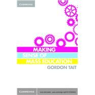 Making Sense of Mass Education by Tait, Gordon, 9781107660632