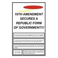10th Amendment Secures a Republic Form of Government!!! by Marchi, Daniel, 9781449070632