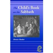 The Child's Book on the Sabbath by Hooker, Horace, 9781599250632