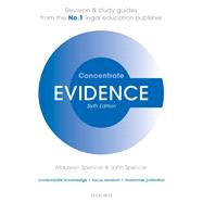 Evidence Concentrate Law Revision and Study Guide by Spencer, Maureen; Spencer, John, 9780198840633