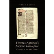 Thomas Aquinas's Summa Theologiae A Guide and Commentary by Davies, Brian, 9780199380633