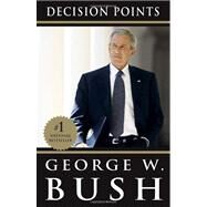 Decision Points by Bush, George W., 9780307590633