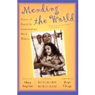 Mending the World Stories of Family by Contemporary Black Writers by Robotham, Rosemarie, 9780465070633