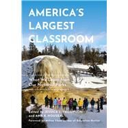 America's Largest Classroom by Thompson, Jessica L.; Houseal, Ana K.; Cook, Abigail M. (CRT); Chen, Milton, 9780520340633