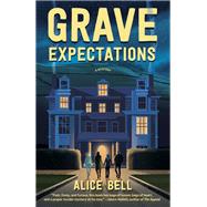 Grave Expectations A Novel by Bell, Alice, 9780593470633