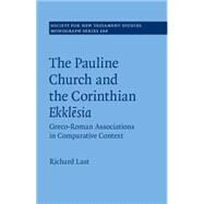 The Pauline Church and the Corinthian Ekklesia by Last, Richard, 9781107100633