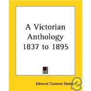 A Victorian Anthology 1837 to...,Stedman, Edmund Clarence,9781417900633