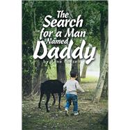 The Search for a Man Named Daddy by Hassett, Anne, 9781490790633