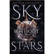 Sky Without Stars by Brody, Jessica; Rendell, Joanne, 9781534410633