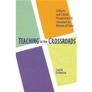 Teaching at the Crossroads : Cultures and Critical Perspectives in Literature by Women of Color by Grobman, Laurie, 9781879960633