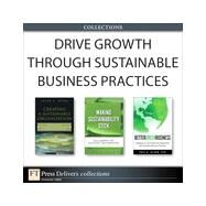 Drive Growth Through Sustainable Business Practices (Collection) by Peter A. Soyka;   Kevin  Wilhelm;   Eric G. Olson, 9780133480634