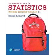 MyLab Statistics with Pearson eText -- 18 Week Standalone Access Card -- for Fundamentals of Statistics by Sullivan, Michael, III, 9780135910634