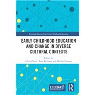 Early Childhood Education and Change in Diverse Cultural Contexts by Pascal, Chris; Bertram, Tony; Veisson, Marika, 9780367430634