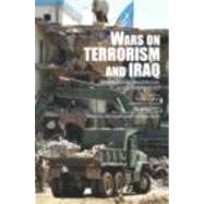 The Wars on Terrorism and Iraq: Human Rights, Unilateralism and US Foreign Policy by Goering,John;Goering,John, 9780415700634