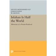Isfahan Is Half the World by Jamalzadeh, Sayyed Mohammed Ali; Heston, W., 9780691610634
