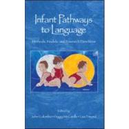 Infant Pathways to Language: Methods, Models, and Research Directions by Colombo; John, 9780805860634