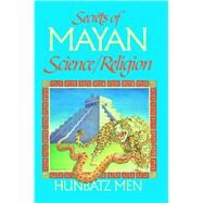 Secrets of Mayan Science/Religion by Men, Hunbatz, 9780939680634
