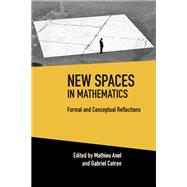 New Spaces in Mathematics: Volume 1 by Michael I. Casher; Joshua D. Bess, 9781108490634