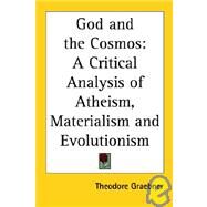 God and the Cosmos: A Critical Analysis of Atheism, Materialism and Evolutionism by Graebner, Theodore, 9781417990634