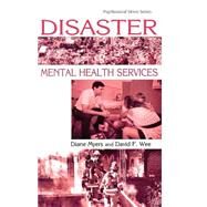 Disaster Mental Health Services: A Primer for Practitioners by Myers,Diane, 9781583910634