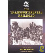 The Transcontinental Railroad by Rach, Julie; Mancini, Julie R., 9781590840634