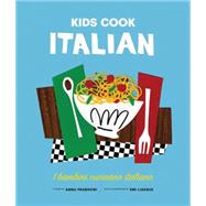 Let's Cook Italian, A Family Cookbook Cuciniamo italiano, Un ricettario di famiglia by Prandoni, Anna, 9781631590634