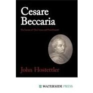 Cesare Beccaria: The Genius of 'on Crimes and Punishments' by Hostettler, John, 9781904380634