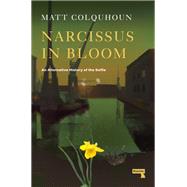Narcissus in Bloom An Alternative History of the Selfie by Colquhoun, Matt, 9781914420634
