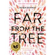 Far from the Tree by Benway, Robin, 9780062330635