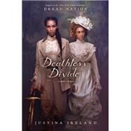 Deathless Divide by Ireland, Justina, 9780062570635