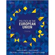 Politics in the European Union by Bulmer, Simon; Parker, Owen; Bache, Ian; George, Stephen; Burns, Charlotte, 9780198820635