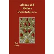Alonzo and Melissa by Jackson, Daniel, Jr., 9781406850635