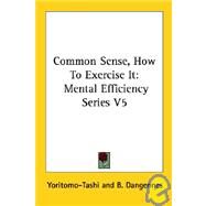 Common Sense How to Exercise It Mental E by Yoritomo-Tashi; Dangennes, B.; Berthelot De La Boileverie, Lily Kendall, 9781428630635