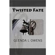 Twisted Fate by Owens, Glenda L., 9781448670635