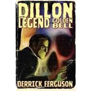 Dillon and the Legend of the Golden Bell by Ferguson, Derrick; Jakab, Tamas, 9781449590635