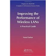 Improving the Performance of Wireless LANs: A Practical Guide by Sarkar; Nurul, 9781466560635