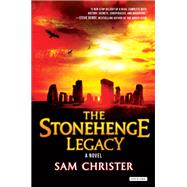 The Stonehenge Legacy A Thriller by Christer, Sam, 9781468300635