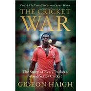 The Cricket War by Haigh, Gideon, 9781472950635