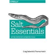 Salt Essentials by Sebenik, Craig; Hatch, Thomas, 9781491900635