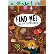 Find Me! Adventures Underground by Baruzzi, Agnese, 9781641240635