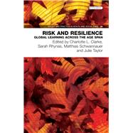 Risk and Resilience Global learning across the age span by Clarke, Charlotte; Schwannauer, Matthias; Taylor, Julie; Ryhnas, Sarah, 9781780460635