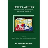 Sibling Matters by Hindle, Debbie; Sherwin-White, Susan; Rustin, Margaret, 9781782200635