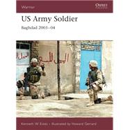 US Army Soldier Baghdad 2003-04 by Estes, Kenneth; Gerrard, Howard, 9781846030635