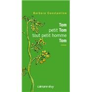 Tom petit Tom tout petit hommeTom by Barbara Constantine, 9782702140635