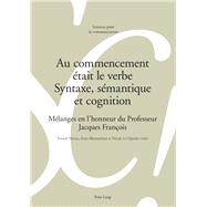 Au Commencement Etait Le Verbe by Neveu, Franck; Blumenthal, Peter; Le Querler, Nicole, 9783034310635